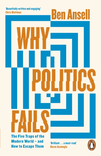 Why Politics Fails : The Five Traps of the Modern World & How to Escape Them, EPUB eBook