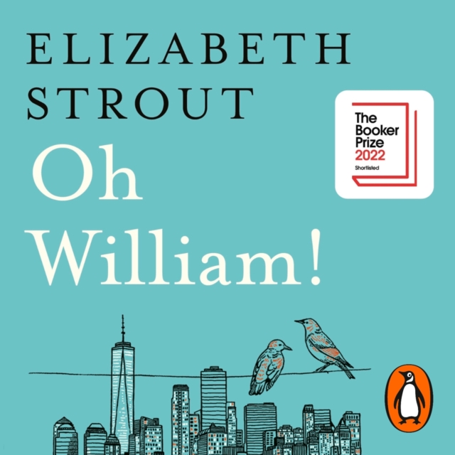 Oh William! : Shortlisted for the Booker Prize 2022, eAudiobook MP3 eaudioBook