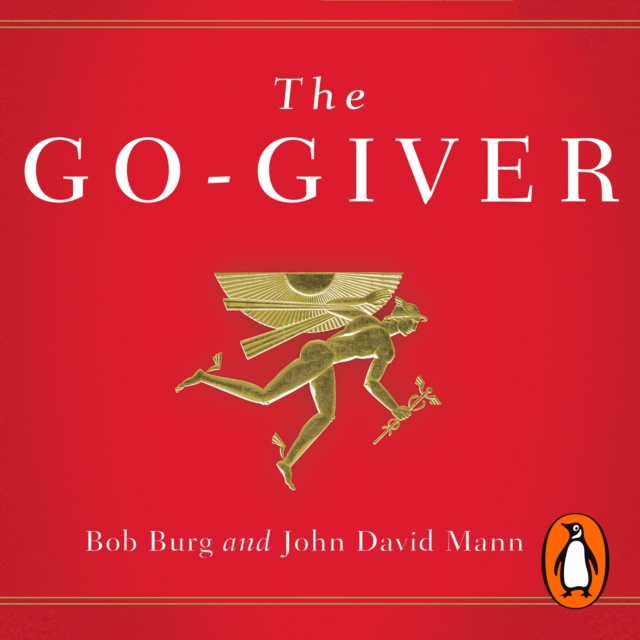 The Go-Giver : A Little Story About a Powerful Business Idea, eAudiobook MP3 eaudioBook