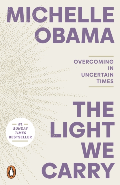 The Light We Carry : Overcoming In Uncertain Times, EPUB eBook