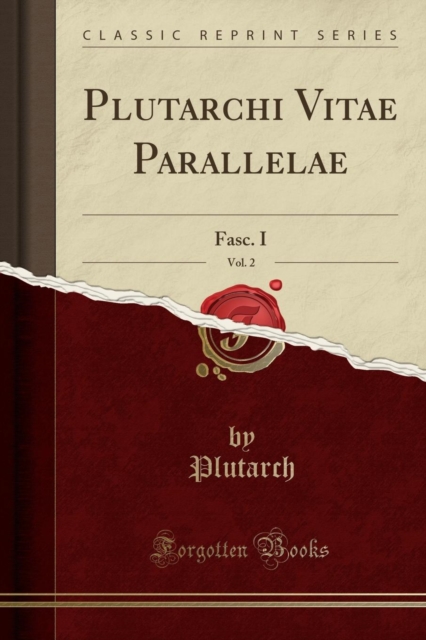 Plutarchi Vitae Parallelae, Vol. 2 : Fasc. I (Classic Reprint), Paperback / softback Book