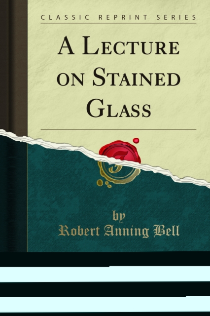 A Lecture on Stained Glass, PDF eBook