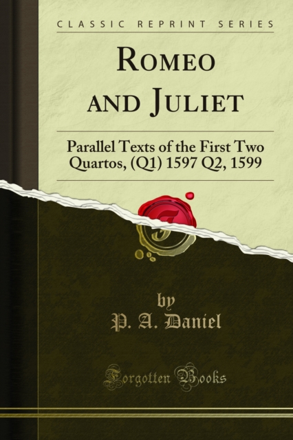 Romeo and Juliet : Parallel Texts of the First Two Quartos, (Q1) 1597 Q2, 1599, PDF eBook