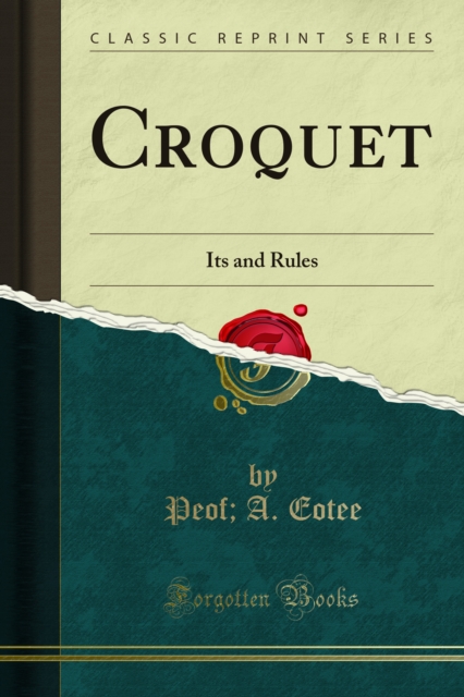 Croquet : Its and Rules, PDF eBook
