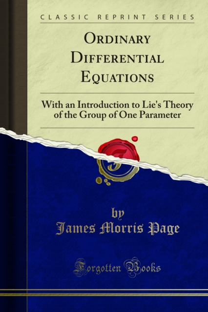 Ordinary Differential Equations : With an Introduction to Lie's Theory of the Group of One Parameter, PDF eBook