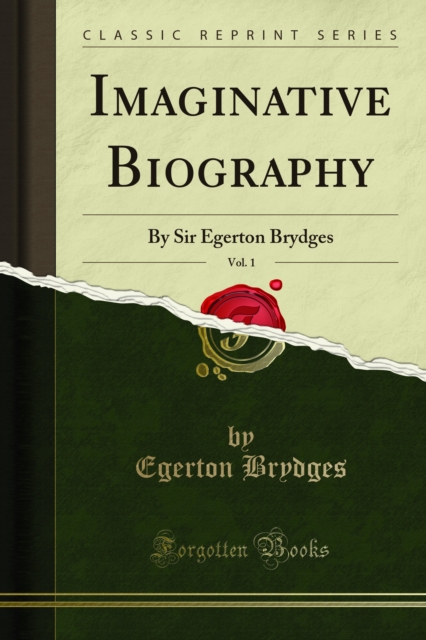 Imaginative Biography : By Sir Egerton Brydges, PDF eBook
