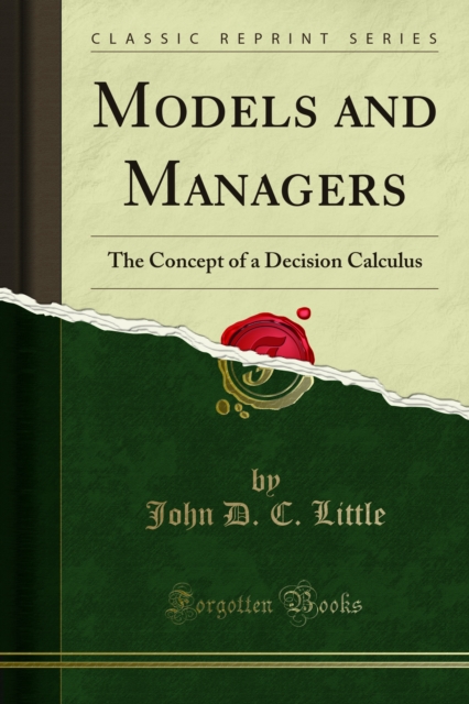 Models and Managers : The Concept of a Decision Calculus, PDF eBook
