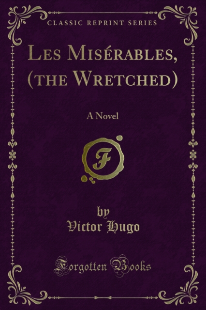 Les Miserables, (the Wretched) : A Novel, PDF eBook