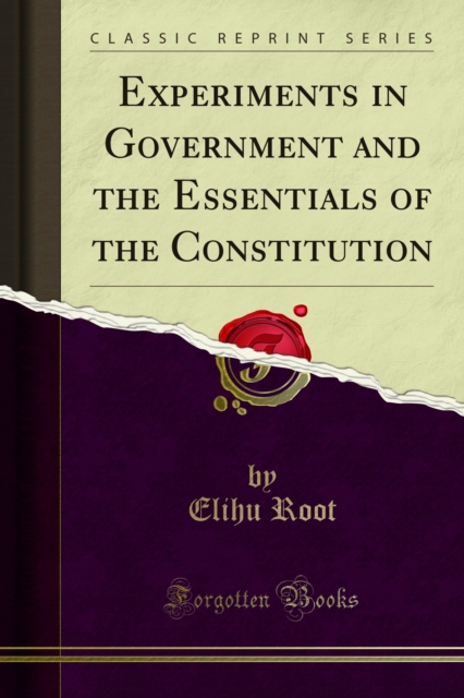 Experiments in Government and the Essentials of the Constitution, PDF eBook