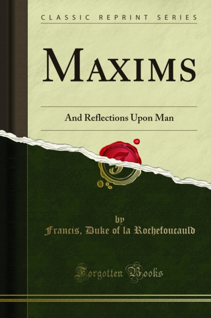 Maxims : And Reflections Upon Man, PDF eBook