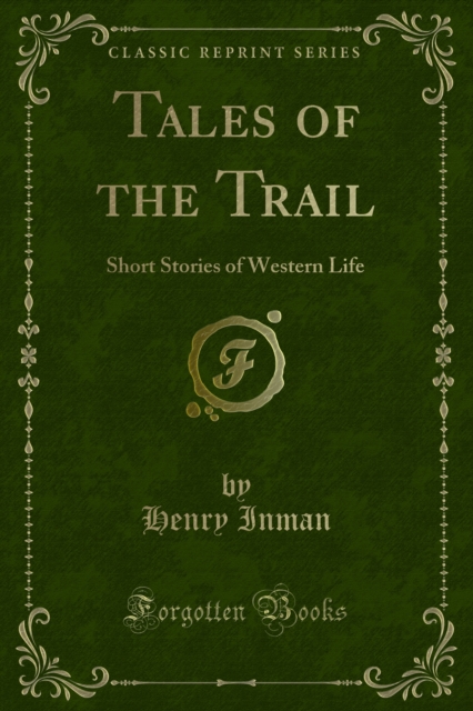 Tales of the Trail : Short Stories of Western Life, PDF eBook