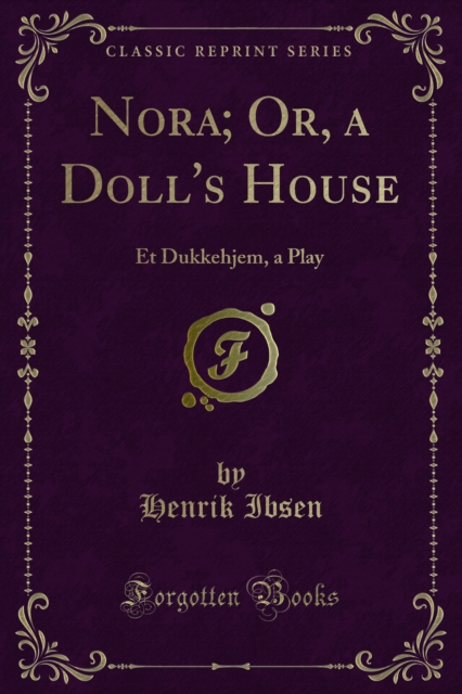 Nora; Or, a Doll's House : Et Dukkehjem, a Play, PDF eBook