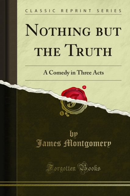 Nothing but the Truth : A Comedy in Three Acts, PDF eBook