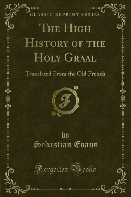 The High History of the Holy Graal : Translated From the Old French, PDF eBook