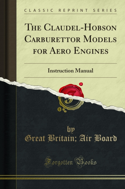 The Claudel-Hobson Carburettor Models for Aero Engines : Instruction Manual, PDF eBook