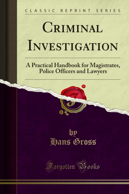 Criminal Investigation : A Practical Handbook for Magistrates, Police Officers and Lawyers, PDF eBook