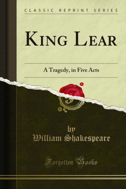 King Lear : A Tragedy, in Five Acts, PDF eBook