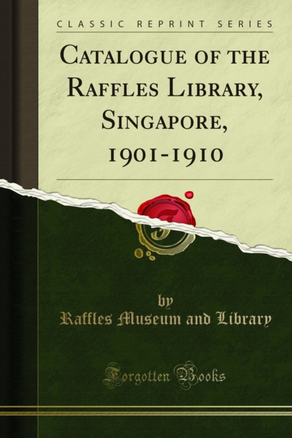 Catalogue of the Raffles Library, Singapore, 1901-1910, PDF eBook