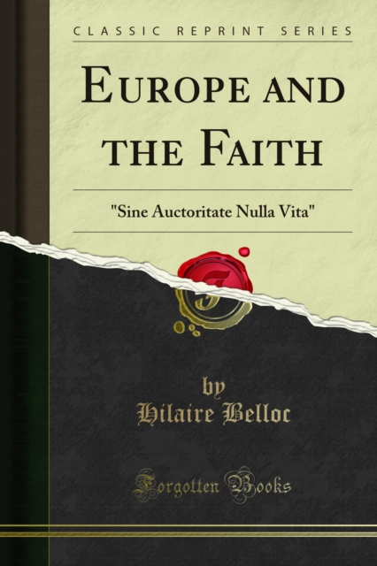 Europe and the Faith : "Sine Auctoritate Nulla Vita", PDF eBook