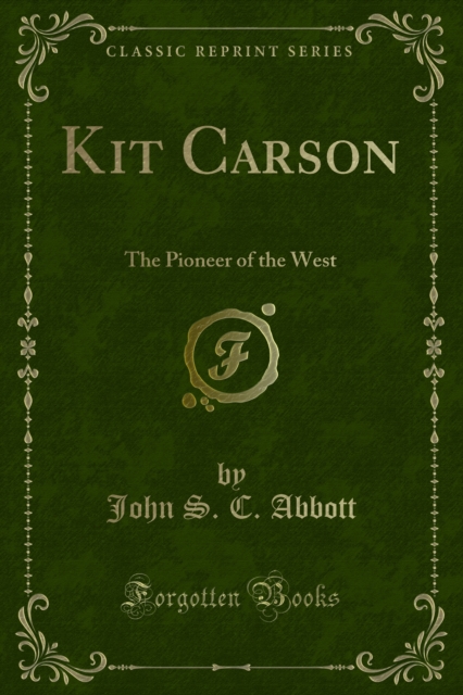 Kit Carson : The Pioneer of the West, PDF eBook
