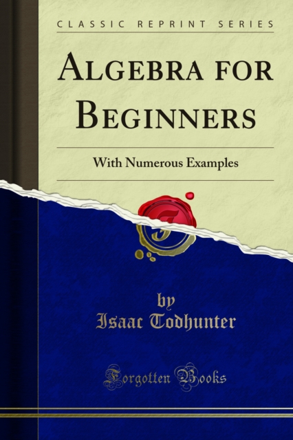 Algebra for Beginners : With Numerous Examples, PDF eBook