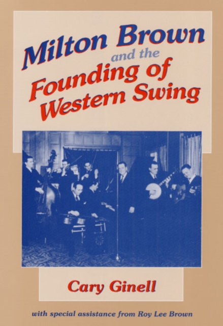 Milton Brown and the Founding of Western Swing, Hardback Book