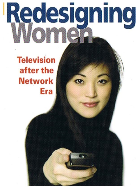 Redesigning Women : Television after the Network Era, Hardback Book