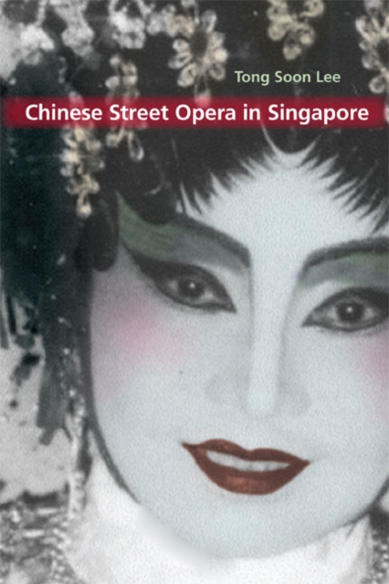 Chinese Street Opera in Singapore, Hardback Book
