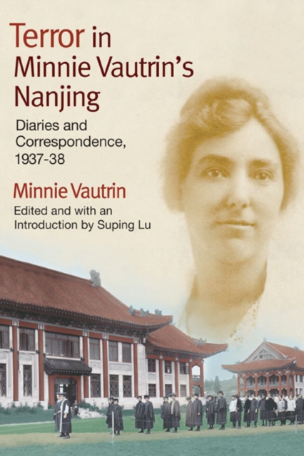 Terror in Minnie Vautrin's Nanjing : Diaries and Correspondence, 1937-38, Hardback Book