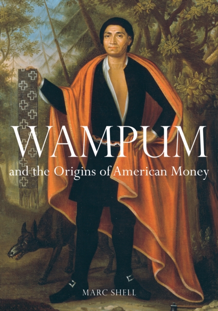Wampum and the Origins of American Money, Hardback Book