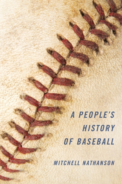 A People's History of Baseball, Hardback Book
