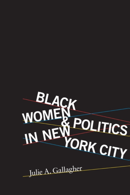 Black Women and Politics in New York City, Hardback Book