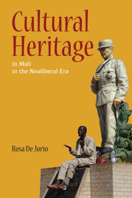 Cultural Heritage in Mali in the Neoliberal Era, Hardback Book