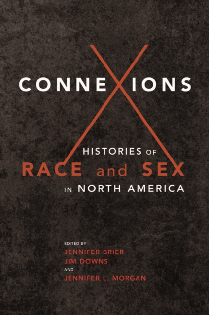 Connexions : Histories of Race and Sex in North America, Hardback Book