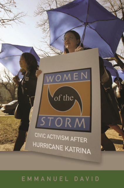 Women of the Storm : Civic Activism after Hurricane Katrina, Hardback Book