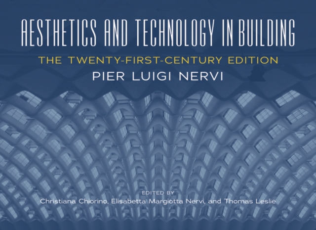 Aesthetics and Technology in Building : The Twenty-First-Century Edition, Hardback Book