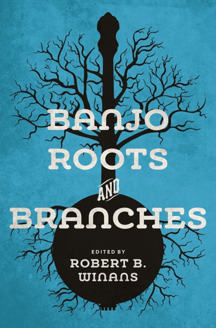 Banjo Roots and Branches, Hardback Book