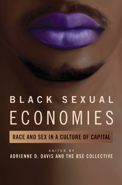 Black Sexual Economies : Race and Sex in a Culture of Capital, Hardback Book