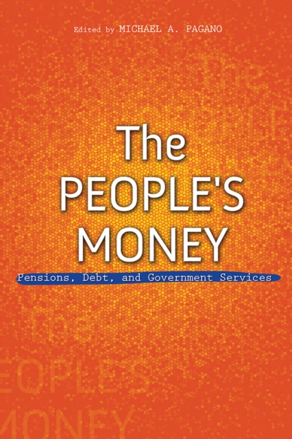 The People's Money : Pensions, Debt, and Government Services, Hardback Book