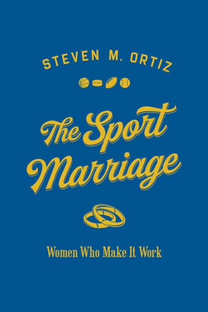 The Sport Marriage : Women Who Make It Work, Hardback Book