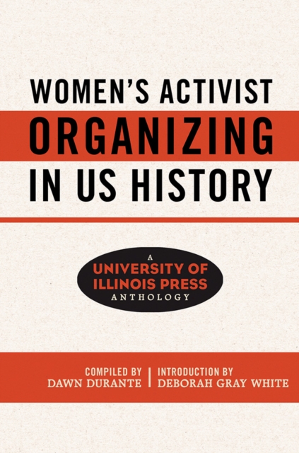 Women's Activist Organizing in US History : A University of Illinois Press Anthology, Hardback Book