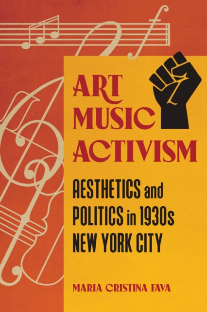 Art Music Activism : Aesthetics and Politics in 1930s New York City, Hardback Book
