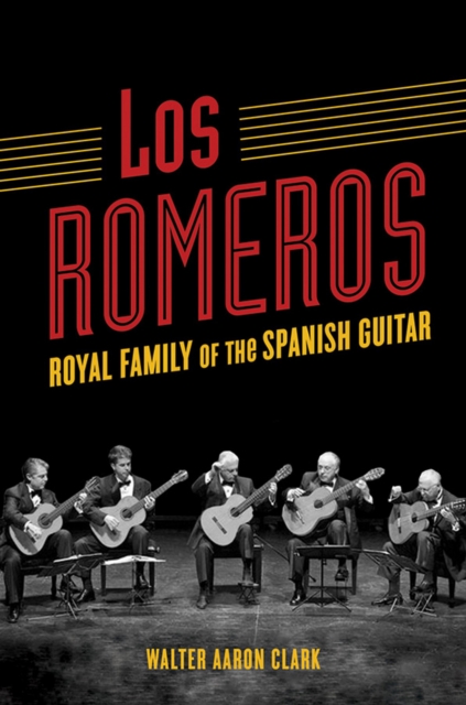 Los Romeros : Royal Family of the Spanish Guitar, EPUB eBook