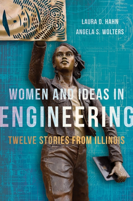Women and Ideas in Engineering : Twelve Stories from Illinois, EPUB eBook