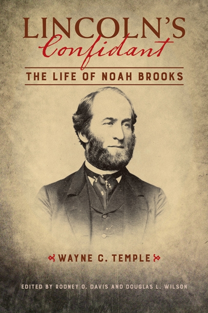 Lincoln's Confidant : The Life of Noah Brooks, EPUB eBook