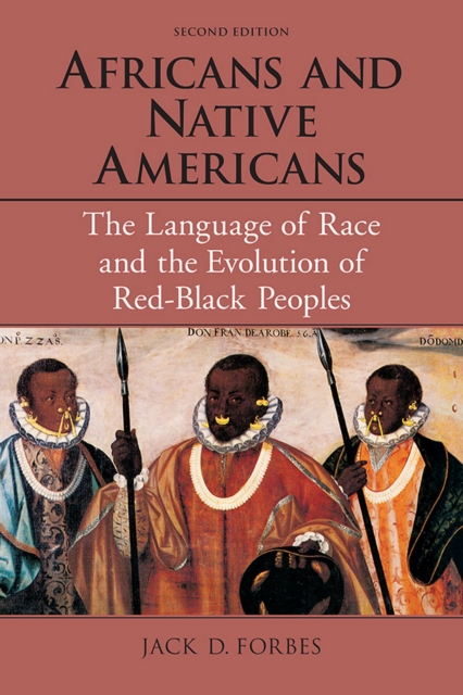 Africans and Native Americans : The Language of Race and the Evolution of Red-Black Peoples, EPUB eBook