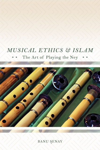 Musical Ethics and Islam : The Art of Playing the Ney, EPUB eBook