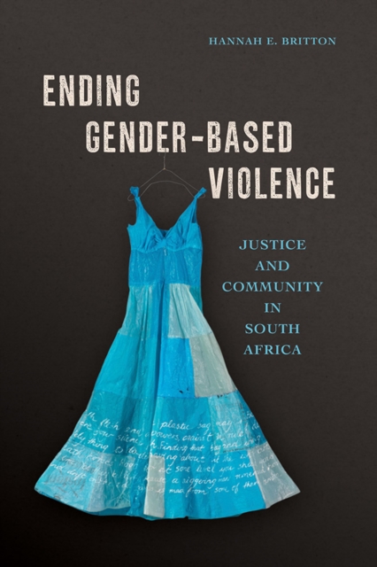Ending Gender-Based Violence : Justice and Community in South Africa, EPUB eBook