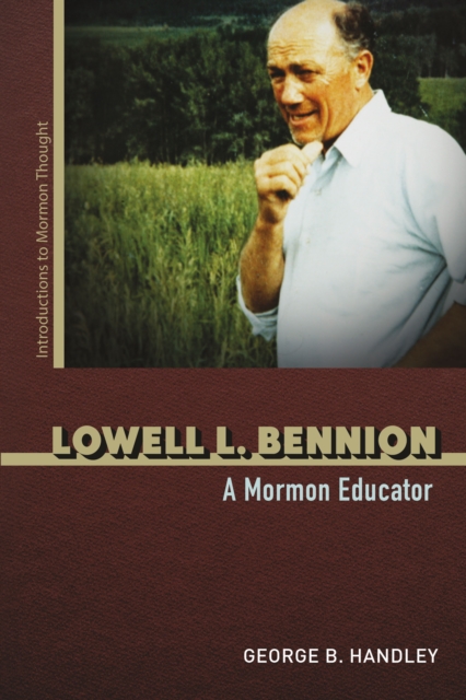 Lowell L. Bennion : A Mormon Educator, EPUB eBook