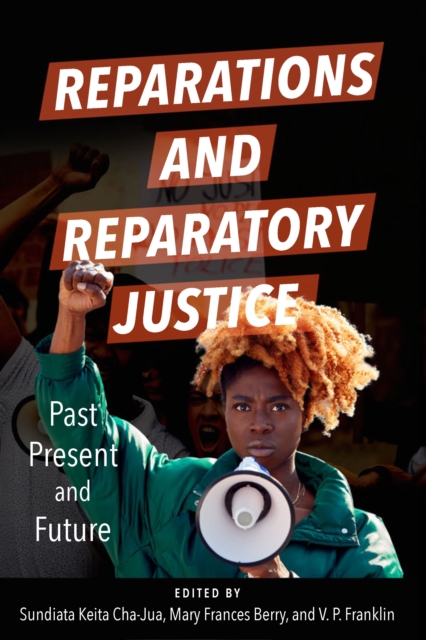 Reparations and Reparatory Justice : Past, Present, and Future, EPUB eBook